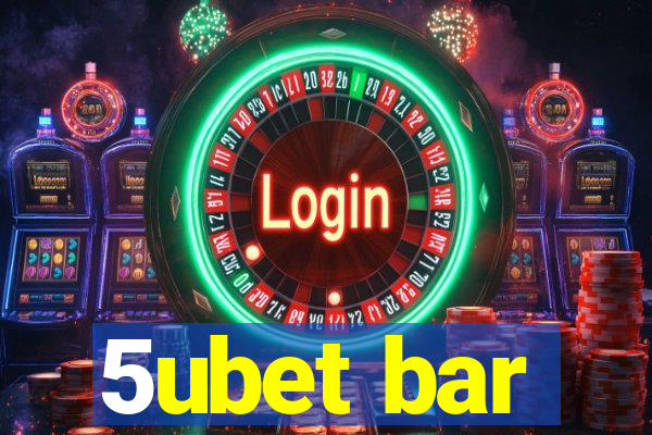 5ubet bar